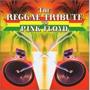 The Reggae Tribute To Pink Floyd