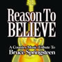 Reason To Believe: A Country Music Tribute To Bruce Springsteen
