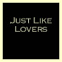 Just Like Lovers