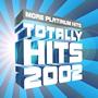 Totally Hits 2002: More Platinum