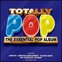 Totally Pop: The Essential Pop Album