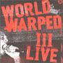 Warped Tour World Warped 3 Live