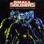 Small Soldiers Soundtrack
